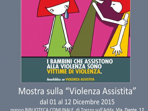Il Comune di Trezzo s/Adda (Mi) e la Mostra sulla “Violenza Assistita” dal 01 al 12 dicembre 2015